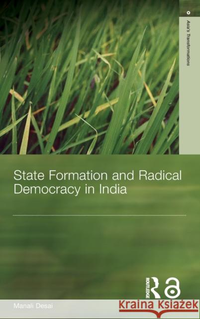 State Formation and Radical Democracy in India Manali Desai 9780415407694 Routledge