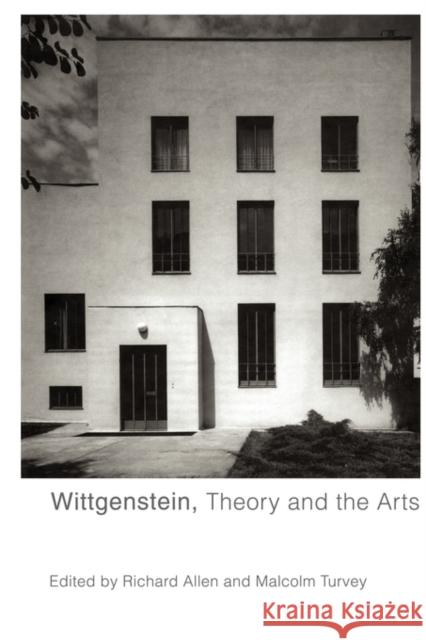 Wittgenstein, Theory and the Arts Richard Allen Richard Allen Malcolm Turvey 9780415408257 Routledge