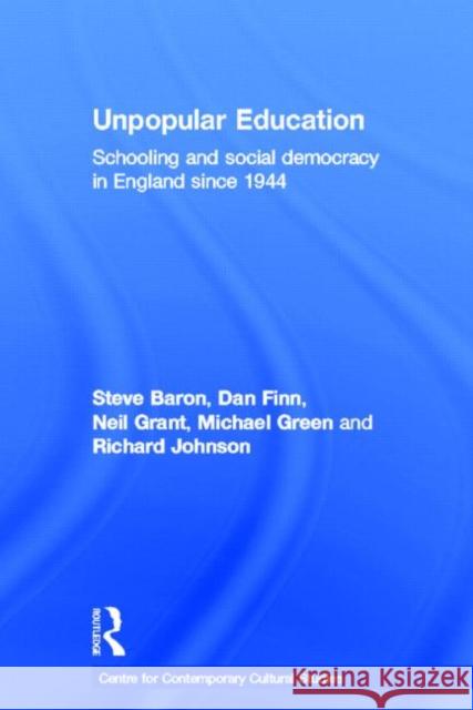 Unpopular Education: Schooling and Social Democracy in England Since 1944 Cccs 9780415408325 Routledge