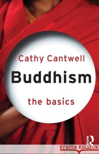 Buddhism: The Basics Cathy Cantwell 9780415408806 0