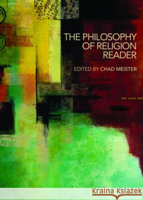 The Philosophy of Religion Reader Chad Meister 9780415408912 Routledge