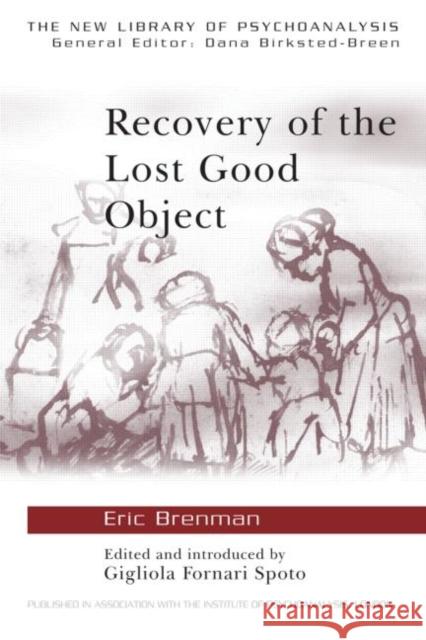 Recovery of the Lost Good Object Eric Brenman Gigliola Spoto 9780415409230 Routledge