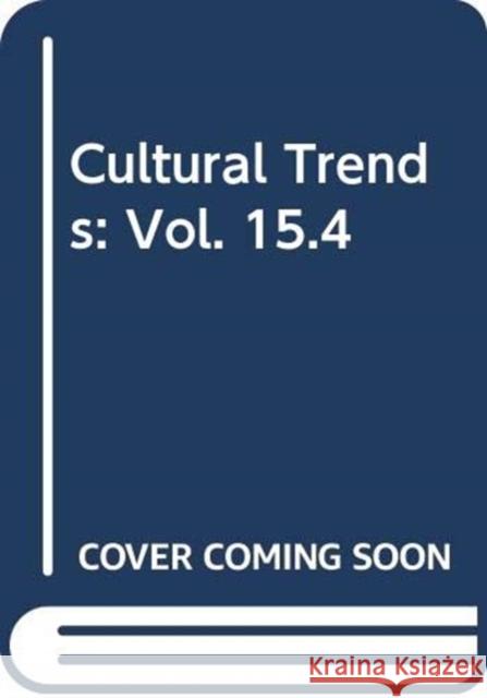 Cultural Trends: Vol. 15.4 Multiple Authors 9780415409421