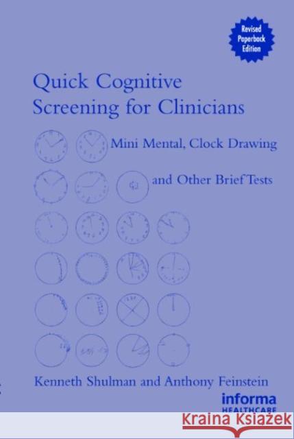 Quick Cognitive Screening for Clinicians: Clock-Drawing and Other Brief Tests Shulman, Kenneth I. 9780415409476