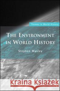 The Environment in World History Stephen Mosley 9780415409568