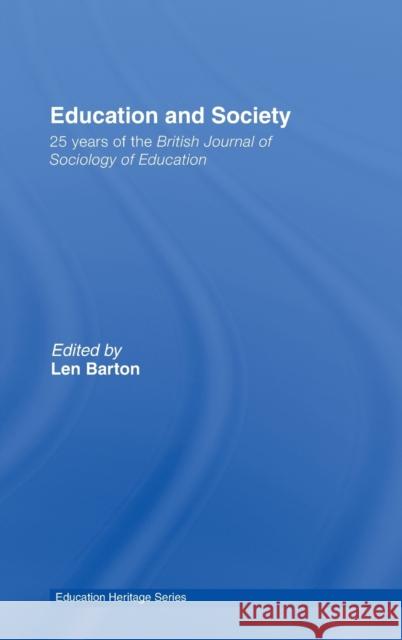 Education and Society: 25 Years of the British Journal of Sociology of Education Barton, Len 9780415409759 Routledge