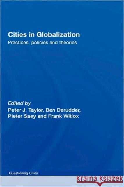 Cities in Globalization: Practices, Policies and Theories Taylor, Peter 9780415409841 Routledge