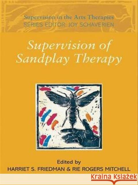 Supervision of Sandplay Therapy Friedman/Mitche 9780415410892