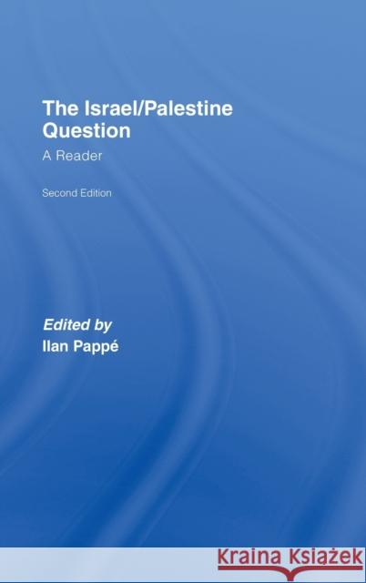The Israel/Palestine Question: A Reader Pappé, Ilan 9780415410960 Routledge