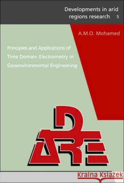 Principles and Applications of Time Domain Electrometry in Geoenvironmental Engineering A. M. O. Mohamed 9780415411295 Taylor & Francis Group