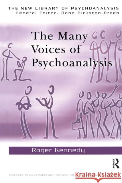 The Many Voices of Psychoanalysis Roger Kennedy 9780415411776 Routledge