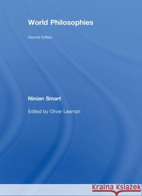 World Philosophies Ninian Smart Oliver Leaman  9780415411882 Taylor & Francis