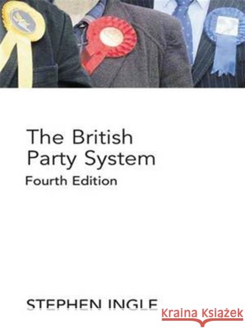 The British Party System: An Introduction Ingle, Stephen 9780415412346