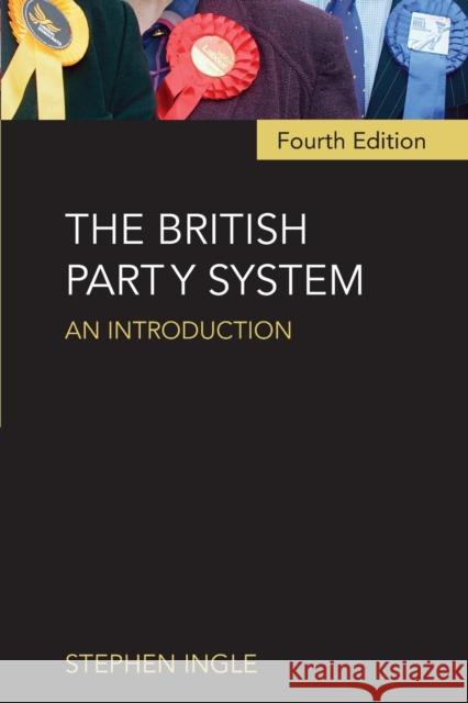 The British Party System: An Introduction Ingle, Stephen 9780415412353 0