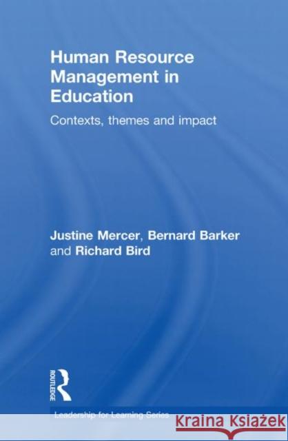 Human Resource Management in Education: Contexts, Themes and Impact Mercer, Justine 9780415412803 Taylor & Francis