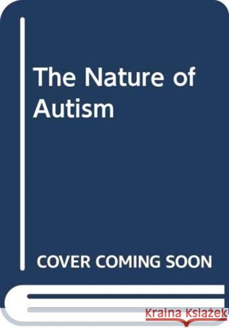 The Nature of Autism Peter Hobson Jessica Meyer  9780415413008