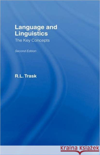 Language and Linguistics: The Key Concepts R. L. Trask Peter Stockwell 9780415413589 Routledge