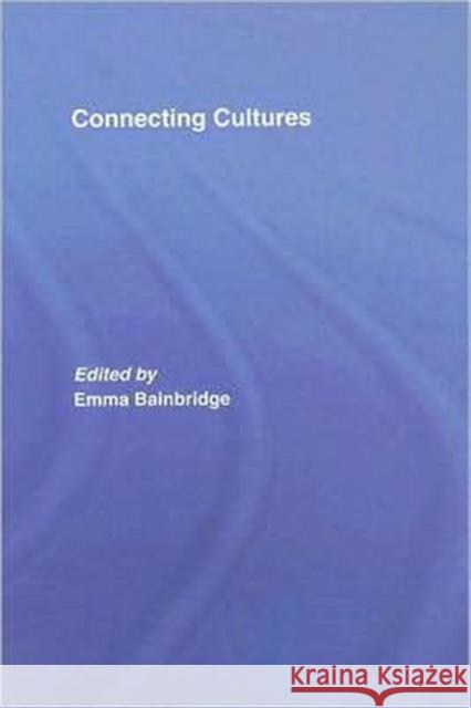 Connecting Cultures Emm Bainbridge 9780415413695 Routledge