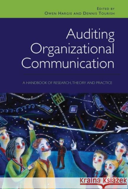 Auditing Organizational Communication: A Handbook of Research, Theory and Practice Hargie, Owen 9780415414456