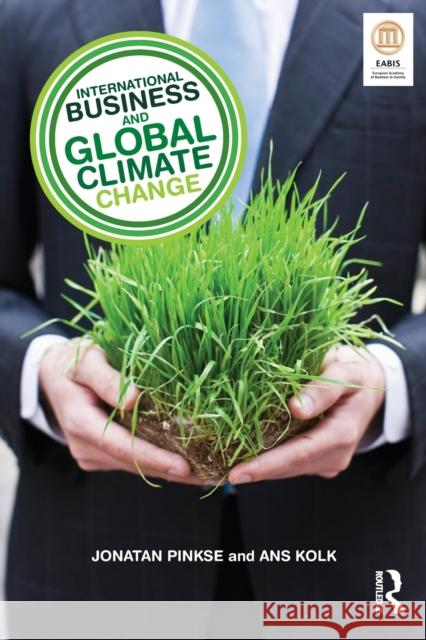 International Business and Global Climate Change Ans Kolk 9780415415538