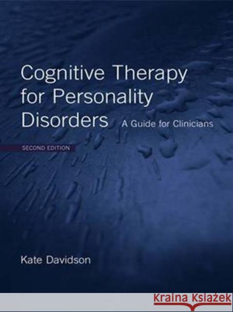 Cognitive Therapy for Personality Disorders: A Guide for Clinicians Davidson, Kate 9780415415576