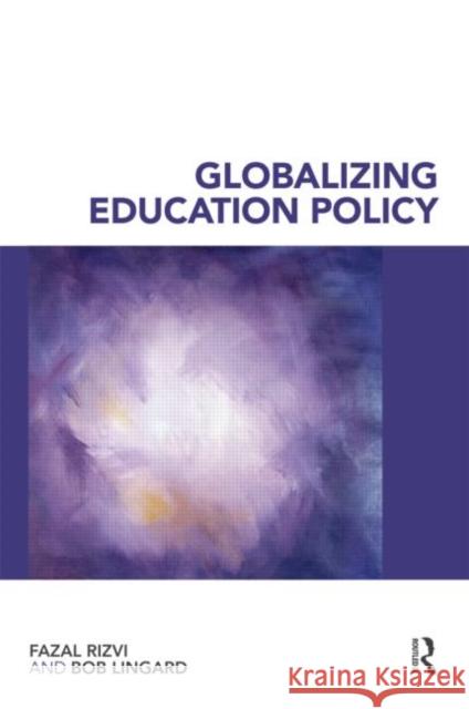 Globalizing Education Policy Fazal Rizvi 9780415416276 0