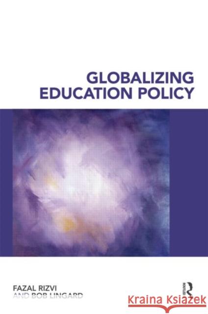 Globalizing Education Policy Fazal Rizvi 9780415416276