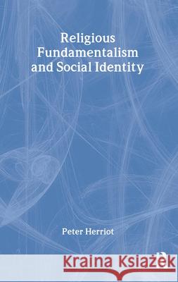 Religious Fundamentalism and Social Identity Peter Herriot 9780415416771 0