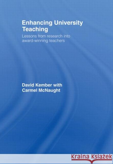 Enhancing University Teaching: Lessons from Research into Award-Winning Teachers Kember, David 9780415417167 Routledge