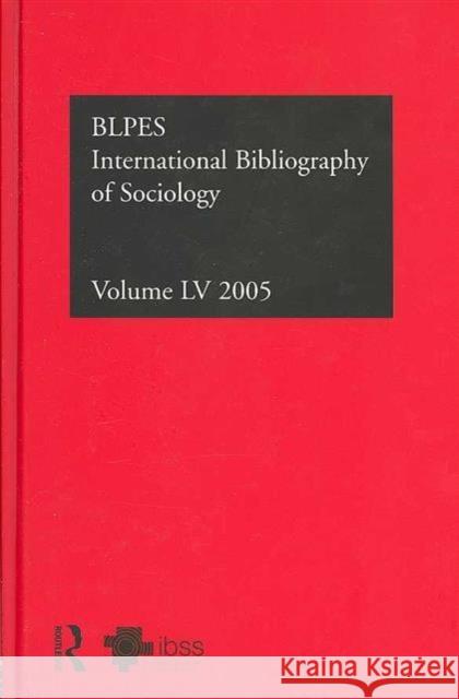 Ibss: Sociology: 2005 Vol.55: International Bibliography of the Social Sciences Compiled by the British Library of Polit 9780415417181 Routledge