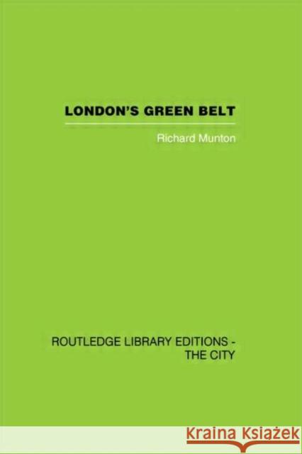 London's Green Belt : Containment in Practice Richard Munton 9780415417761 Routledge