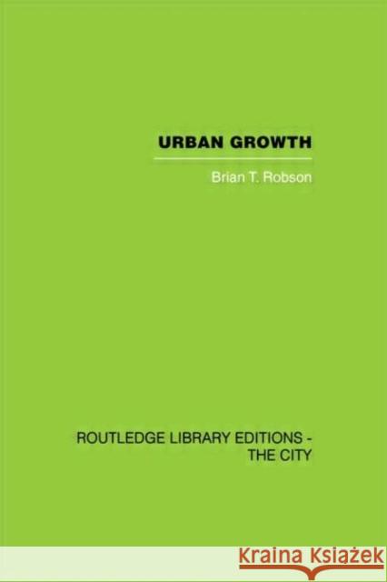 Urban Growth : An Approach Brian Robson 9780415417785