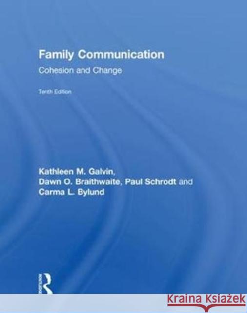 Family Communication: Cohesion and Change Kathleen M. Galvin 9780415417822 Routledge