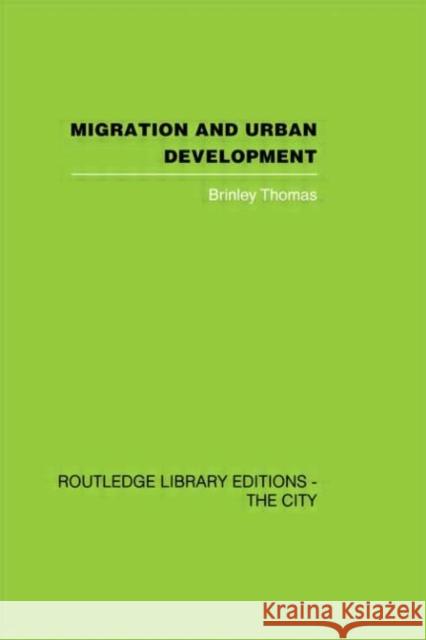 Migration and Urban Development Brinley Thomas 9780415417921 Routledge