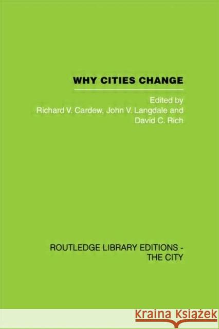 Why Cities Change : Urban Development and Economic Change in Sydney Richard V. Cardew John V. Langdale David C. Rich 9780415418027 Routledge