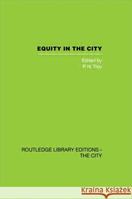 Equity in the City P. N. Troy 9780415418096 Routledge