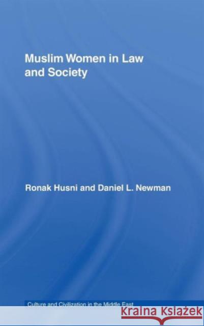 Muslim Women in Law and Society: Annotated Translation of Al-Tahir Al-Haddad's Imra 'Tuna Fi 'l-Sharia Wa 'l-Mujtama, with an Introduction. Husni, Ronak 9780415418874 Routledge