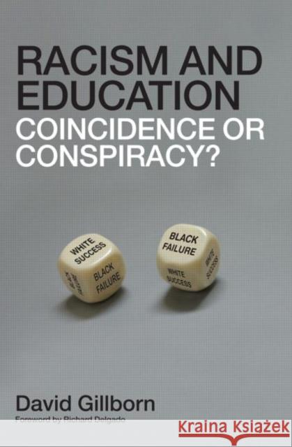 Racism and Education: Coincidence or Conspiracy? Gillborn, David 9780415418980
