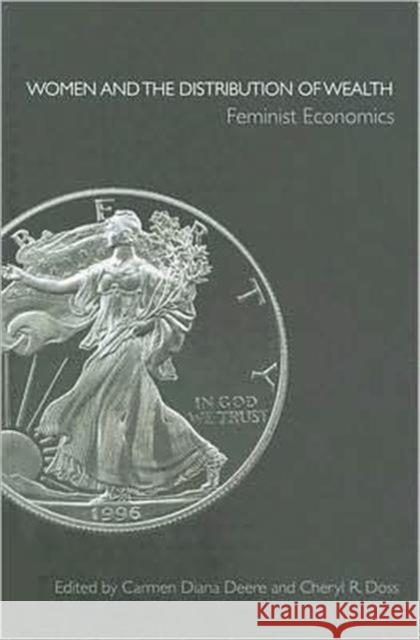 Women and the Distribution of Wealth: Feminist Economics Deere, Carmen Diana 9780415420051