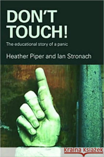 Don't Touch!: The Educational Story of a Panic Piper, Heather 9780415420082