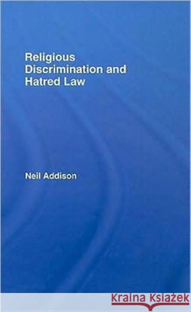 Religious Discrimination and Hatred Law Neil Addison Neil Addison  9780415420273 Taylor & Francis