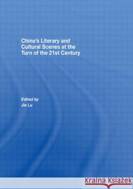 China's Literary and Cultural Scenes at the Turn of the 21st Century  9780415420785 TAYLOR & FRANCIS LTD