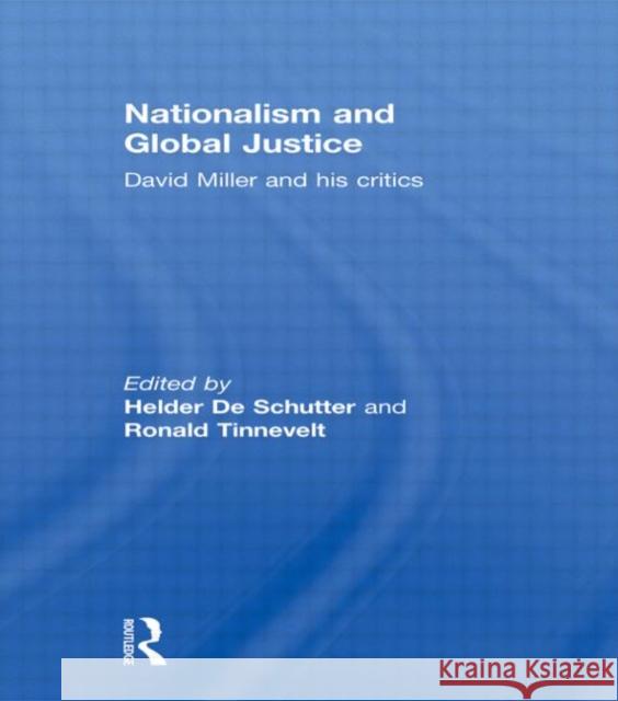 Nationalism and Global Justice: David Miller and His Critics de Schutter, Helder 9780415420860