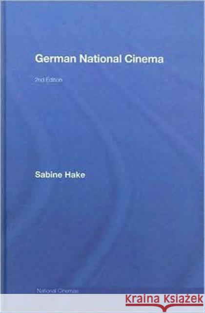 German National Cinema Sabine Hake 9780415420976 Routledge