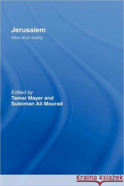 Jerusalem: Idea and Reality Mayer, Tamar 9780415421287 Routledge