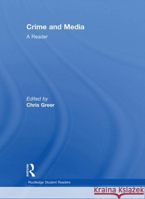 Crime and Media : A Reader Chris Greer   9780415422383