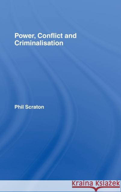 Power, Conflict and Criminalisation Scraton Phil                             Phil Scraton 9780415422406