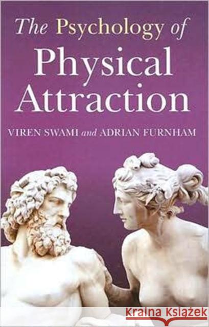 The Psychology of Physical Attraction Swami/Furnham                            Viren Swami 9780415422505 Psychology Press (UK)