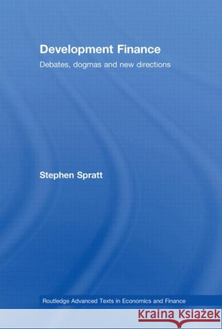 Development Finance Stephen Spratt   9780415423182 Taylor & Francis