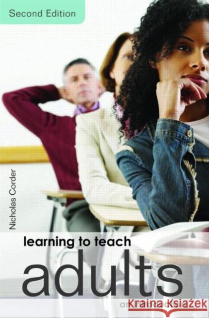 Learning to Teach Adults: An Introduction Corder, Nicholas 9780415423632
